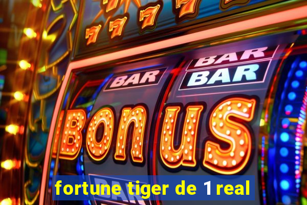 fortune tiger de 1 real